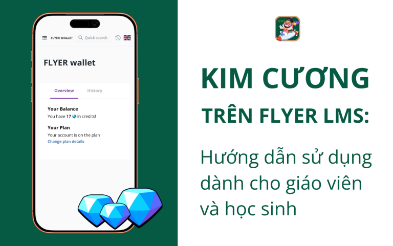 Kim Cương FLYER: Tối ưu nhu cầu dạy và học tiếng Anh hiệu quả