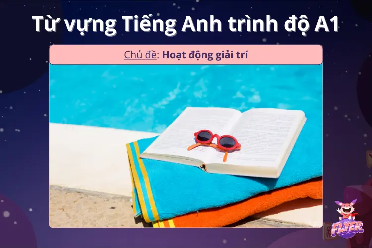 Từ vựng A1 về các hoạt động giải trí 