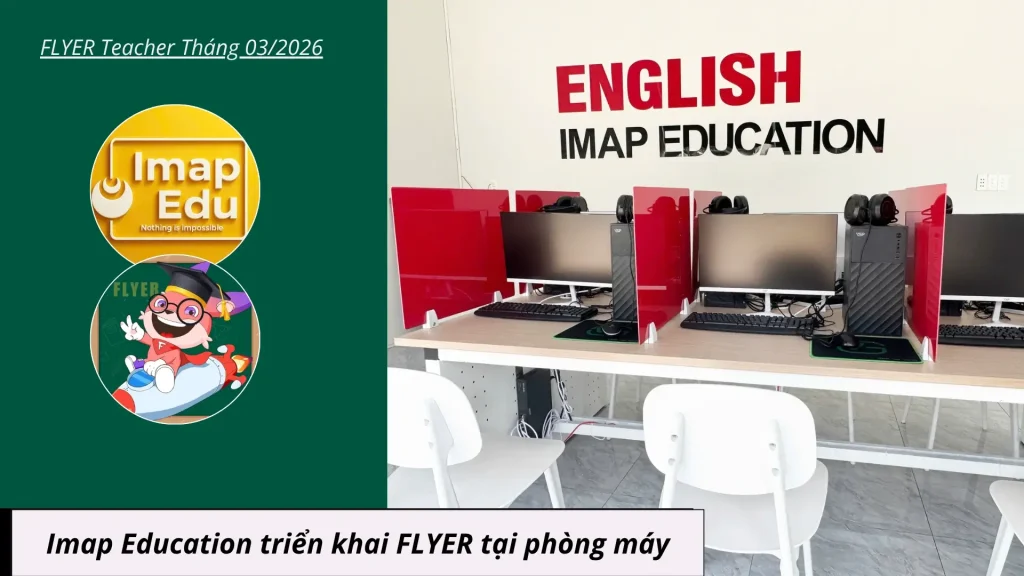 Imap Education triển khai FLYER tại phòng máy