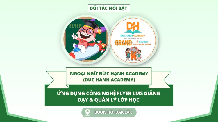 Ngoại ngữ Đức Hạnh Academy ứng dụng công nghệ FLYER LMS-R vào quản lý đào tạo