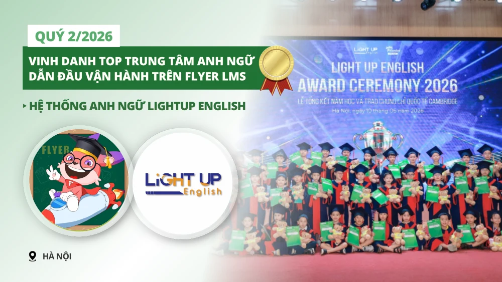 Hệ thống Anh ngữ LightUp English - Hà Nội quản lý đào tạo trên FLYER LMS