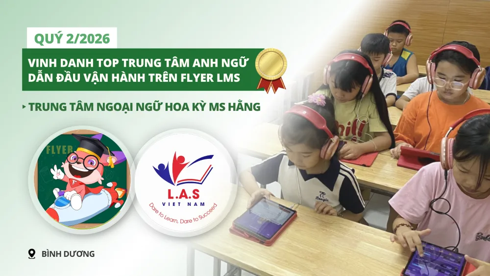 Trung tâm Ngoại ngữ Hoa Kỳ Ms Hằng - Bình Dương