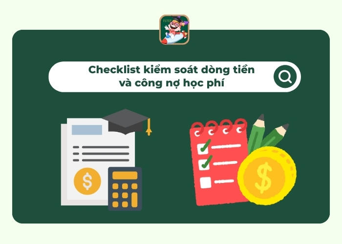 checklist kiểm soát dòng tiền và công nợ học phí